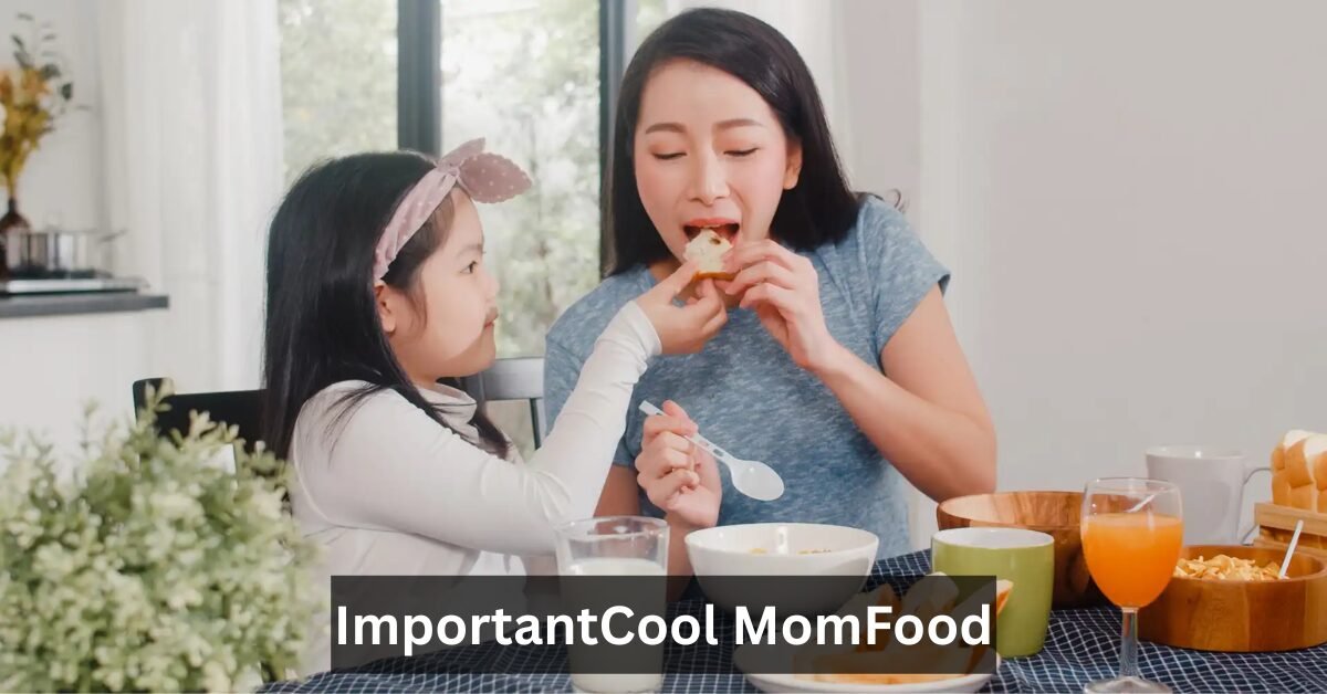 ImportantCool MomFood